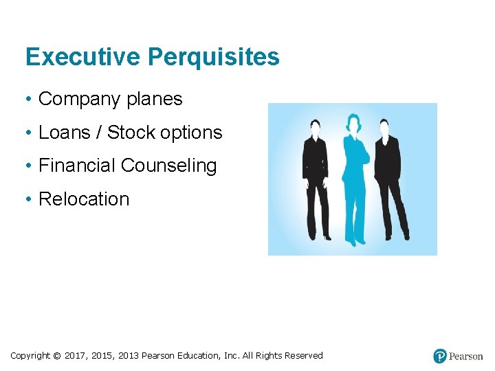 Executive Perquisites • Company planes • Loans / Stock options • Financial Counseling •