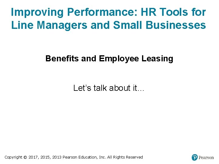 Improving Performance: HR Tools for Line Managers and Small Businesses Benefits and Employee Leasing