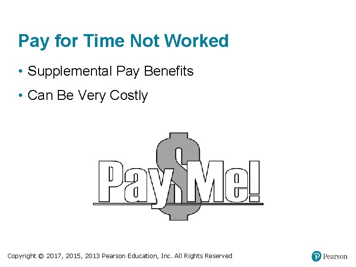 Pay for Time Not Worked • Supplemental Pay Benefits • Can Be Very Costly