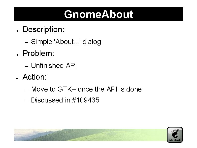 Gnome. About ● Description: – ● Problem: – ● Simple 'About. . . '