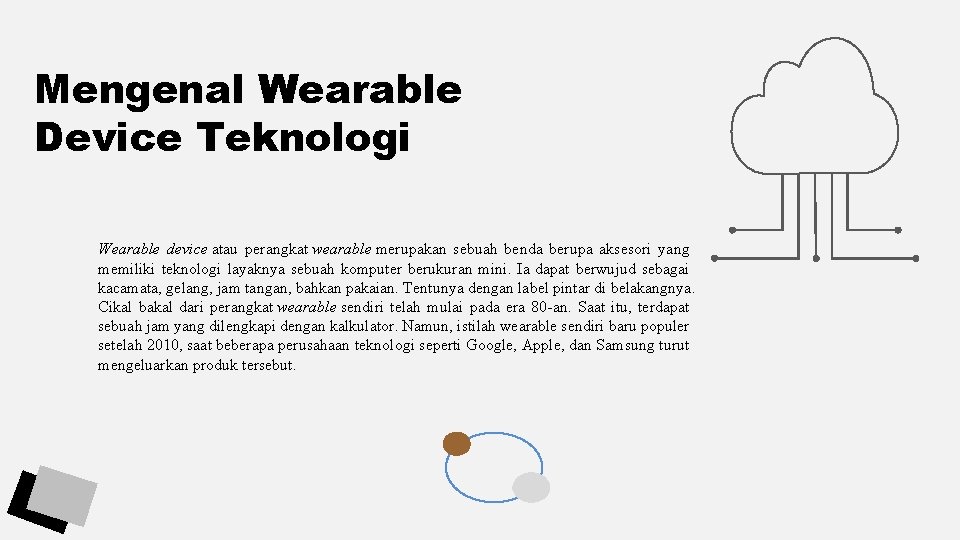 Mengenal Wearable Device Teknologi Wearable device atau perangkat wearable merupakan sebuah benda berupa aksesori