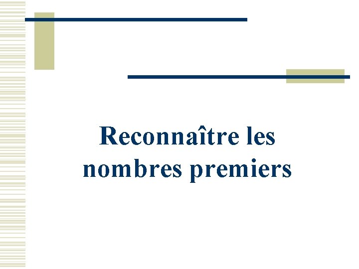 Reconnaître les nombres premiers 