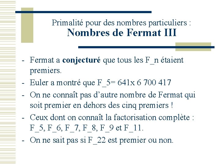 Primalité pour des nombres particuliers : Nombres de Fermat III - Fermat a conjecturé