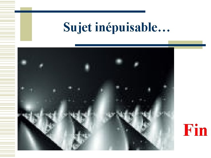 Sujet inépuisable… Fin 
