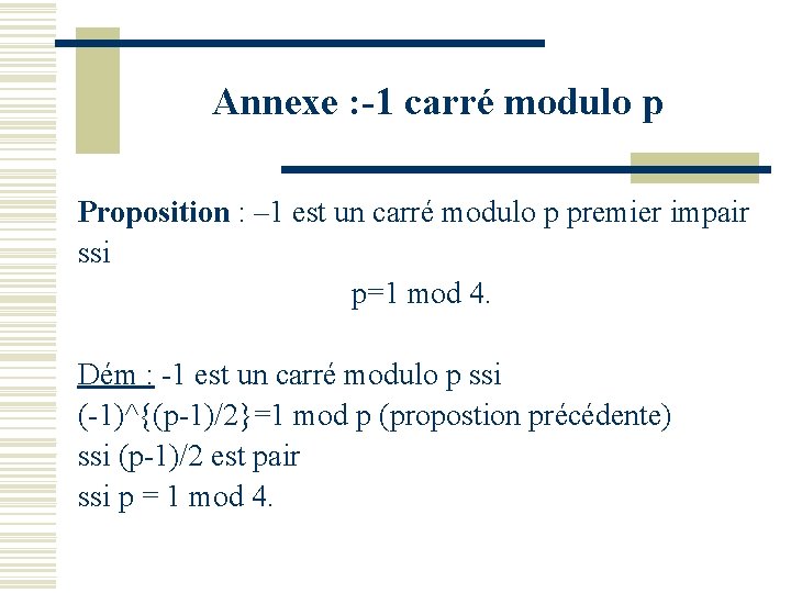 Annexe : -1 carré modulo p Proposition : – 1 est un carré modulo