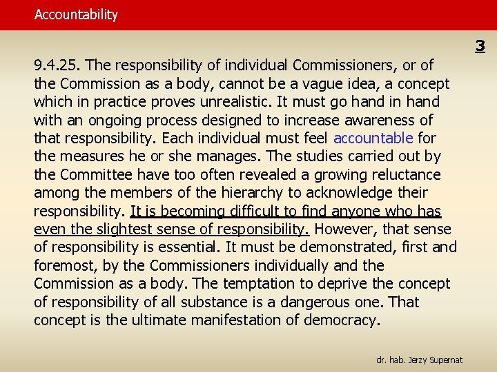 Accountability 3 9. 4. 25. The responsibility of individual Commissioners, or of the Commission