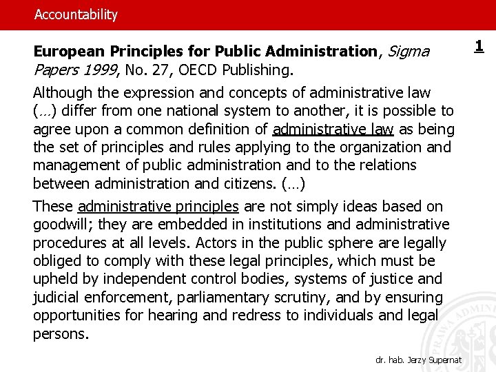 Accountability European Principles for Public Administration, Sigma Papers 1999, No. 27, OECD Publishing. Although