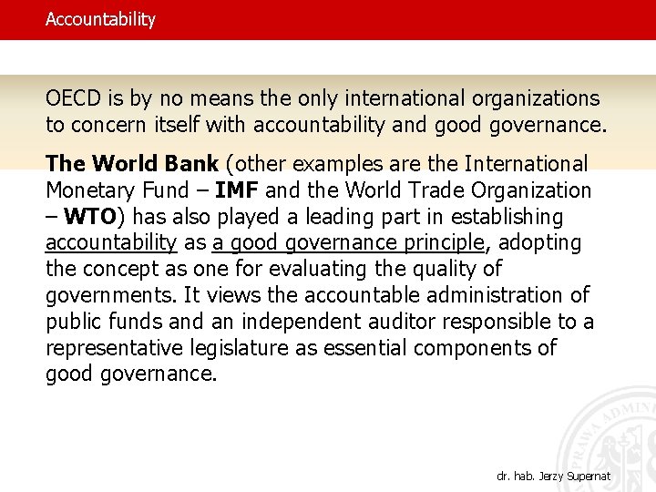 Accountability OECD is by no means the only international organizations to concern itself with