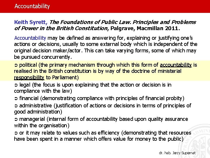 Accountability Keith Syrett, The Foundations of Public Law. Principles and Problems of Power in