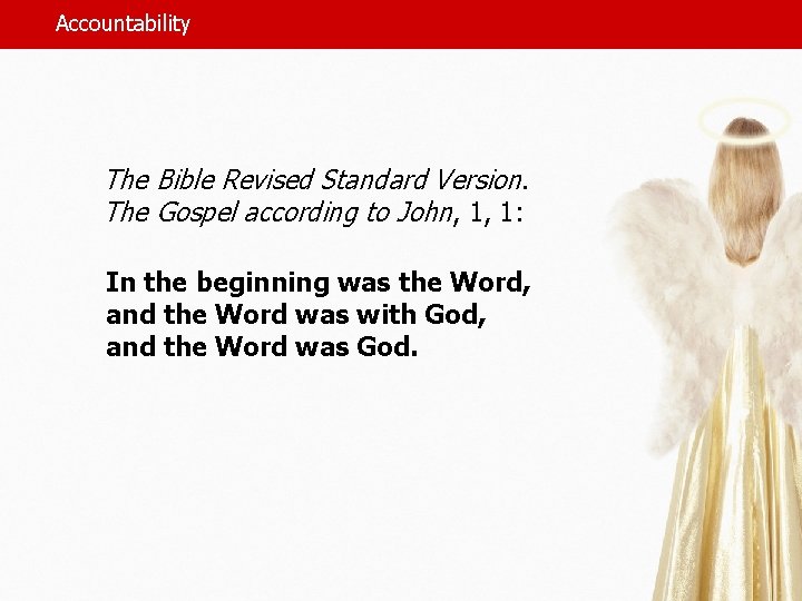 Accountability The Bible Revised Standard Version. The Gospel according to John, 1, 1: In