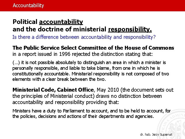 Accountability Political accountability and the doctrine of ministerial responsibility. Is there a difference between