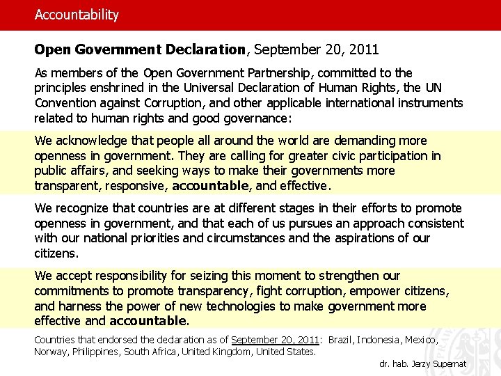 Accountability Open Government Declaration, September 20, 2011 As members of the Open Government Partnership,
