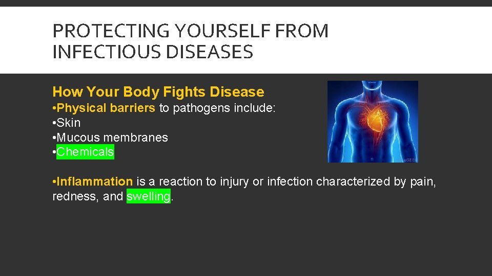PROTECTING YOURSELF FROM INFECTIOUS DISEASES How Your Body Fights Disease • Physical barriers to