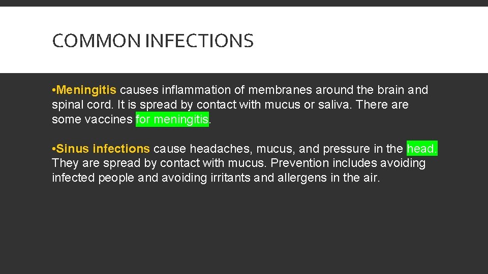 COMMON INFECTIONS • Meningitis causes inflammation of membranes around the brain and spinal cord.