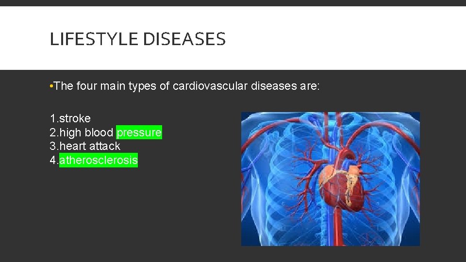 LIFESTYLE DISEASES • The four main types of cardiovascular diseases are: 1. stroke 2.