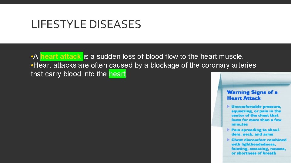 LIFESTYLE DISEASES • A heart attack is a sudden loss of blood flow to