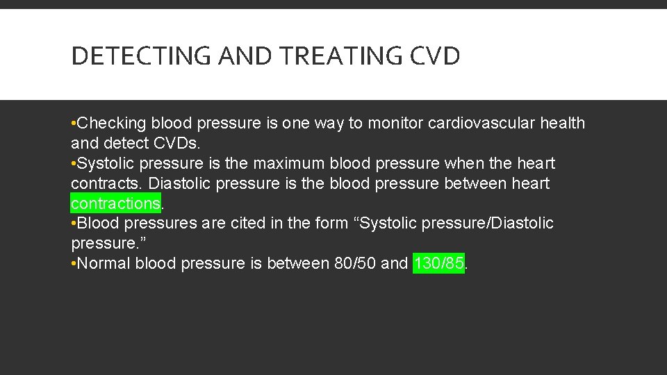 DETECTING AND TREATING CVD • Checking blood pressure is one way to monitor cardiovascular