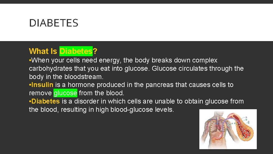 DIABETES What Is Diabetes? • When your cells need energy, the body breaks down