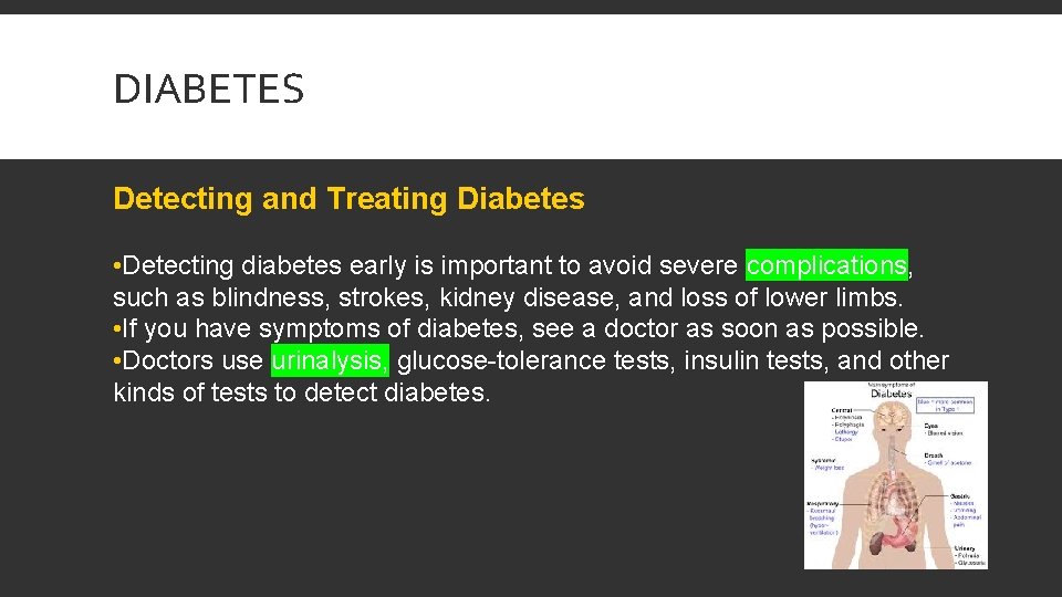 DIABETES Detecting and Treating Diabetes • Detecting diabetes early is important to avoid severe
