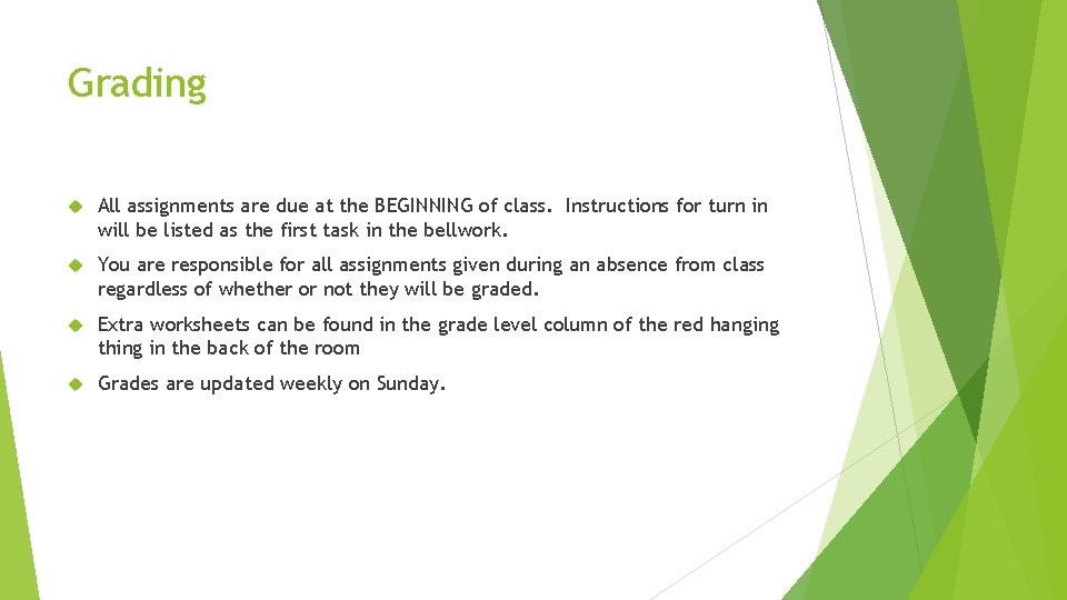 Grading All assignments are due at the BEGINNING of class. Instructions for turn in