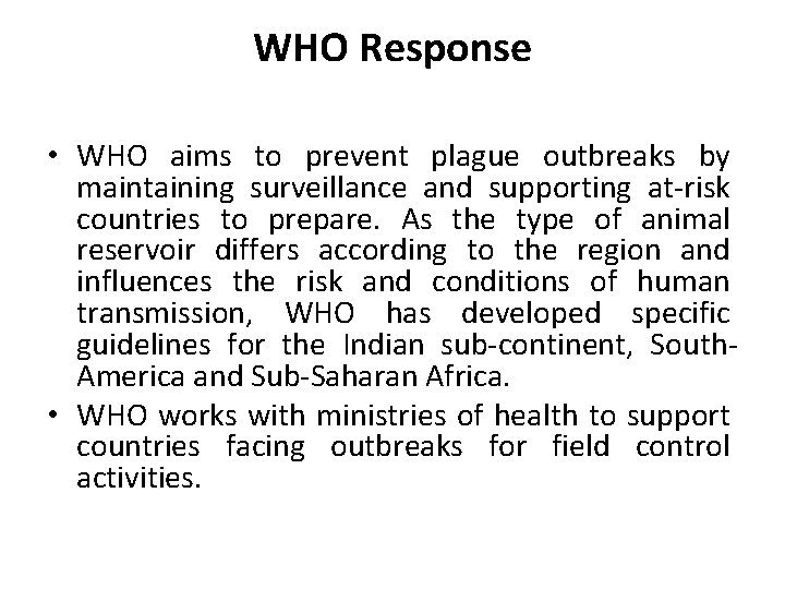 WHO Response • WHO aims to prevent plague outbreaks by maintaining surveillance and supporting