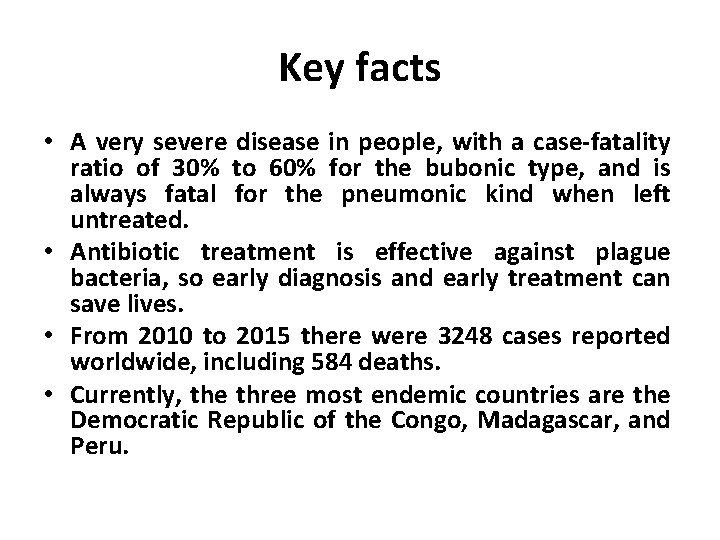 Key facts • A very severe disease in people, with a case-fatality ratio of