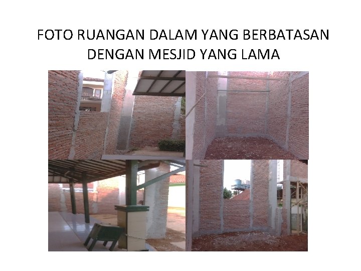 FOTO RUANGAN DALAM YANG BERBATASAN DENGAN MESJID YANG LAMA 