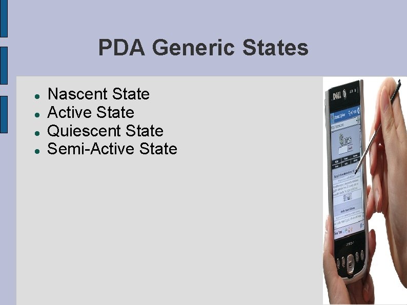 PDA Generic States Nascent State Active State Quiescent State Semi-Active State 