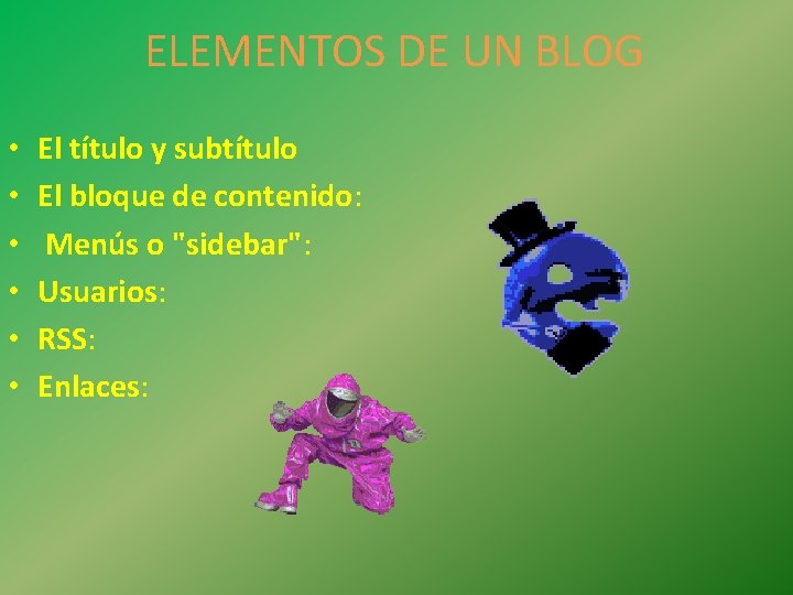 ELEMENTOS DE UN BLOG • • • El título y subtítulo El bloque de