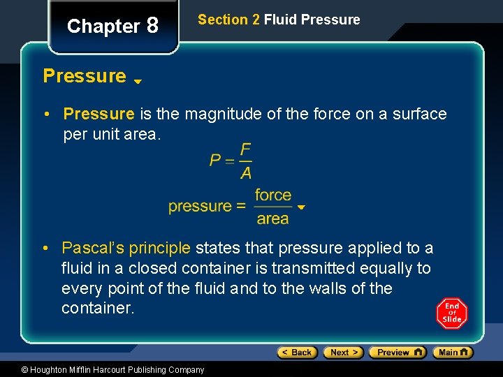 Chapter 8 Section 2 Fluid Pressure • Pressure is the magnitude of the force