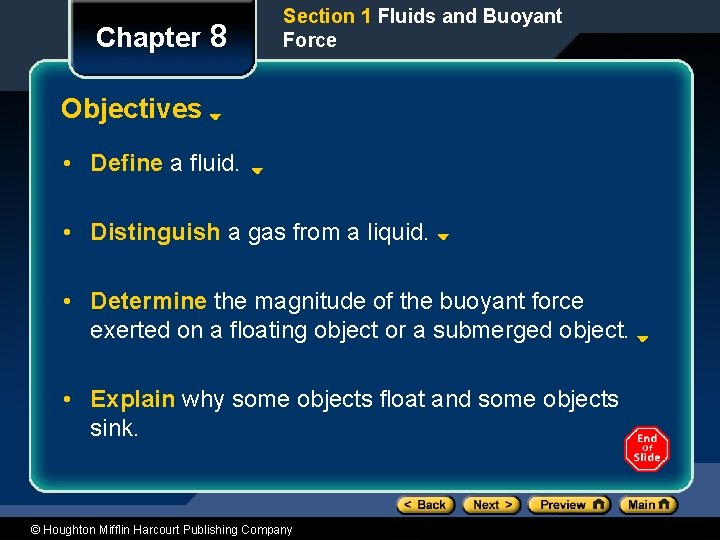 Chapter 8 Section 1 Fluids and Buoyant Force Objectives • Define a fluid. •