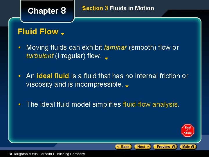 Chapter 8 Section 3 Fluids in Motion Fluid Flow • Moving fluids can exhibit