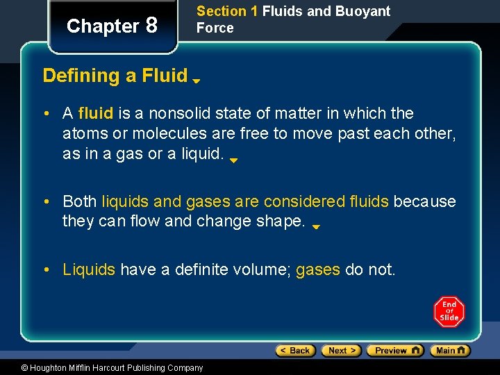 Chapter 8 Section 1 Fluids and Buoyant Force Defining a Fluid • A fluid