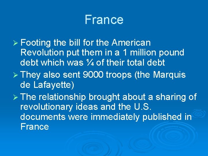 France Ø Footing the bill for the American Revolution put them in a 1