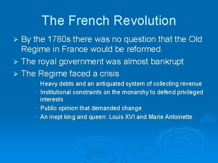 The French Revolution By the 1780 s there was no question that the Old
