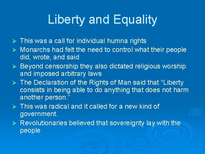 Liberty and Equality Ø Ø Ø This was a call for individual humna rights