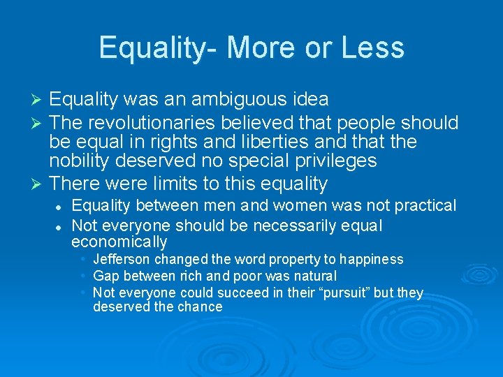 Equality- More or Less Equality was an ambiguous idea The revolutionaries believed that people