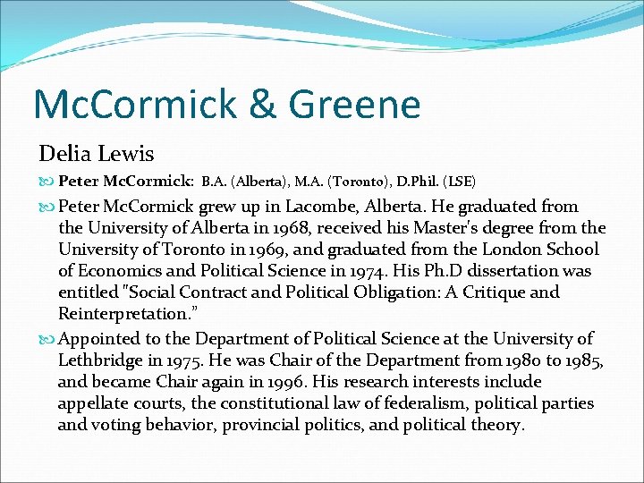 Mc. Cormick & Greene Delia Lewis Peter Mc. Cormick: B. A. (Alberta), M. A.