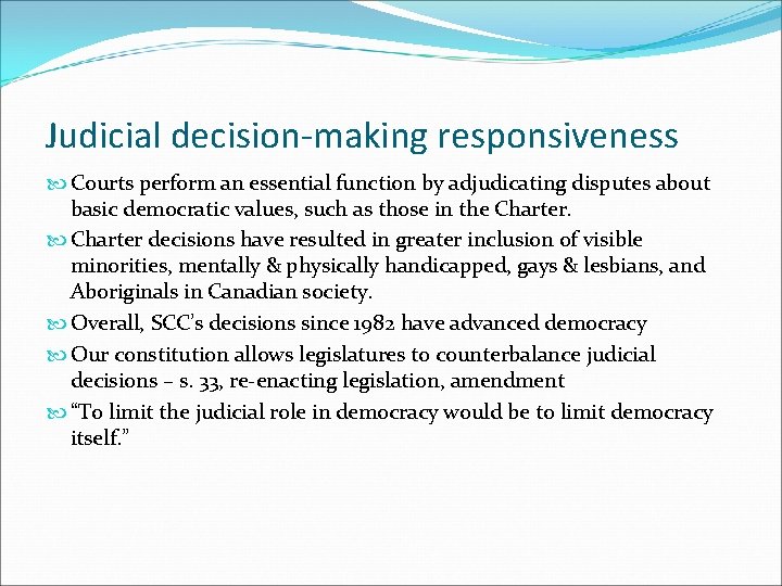 Judicial decision-making responsiveness Courts perform an essential function by adjudicating disputes about basic democratic