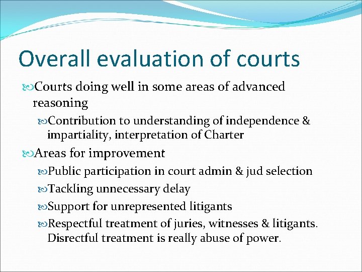 Overall evaluation of courts Courts doing well in some areas of advanced reasoning Contribution