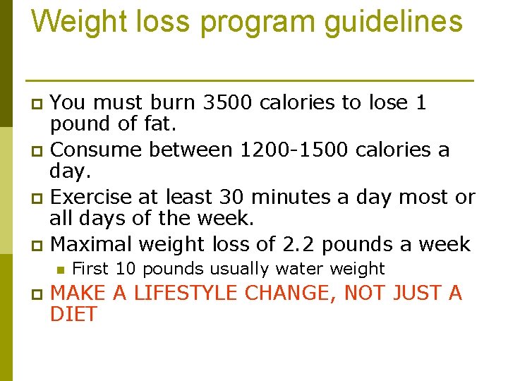 Weight loss program guidelines You must burn 3500 calories to lose 1 pound of