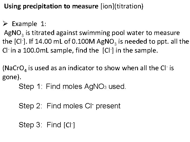 Using precipitation to measure [ion](titration) Ø Example 1: Ag. NO 3 is titrated against
