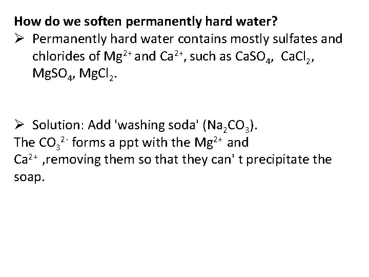 How do we soften permanently hard water? Ø Permanently hard water contains mostly sulfates