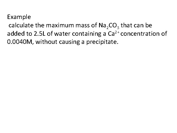 Example calculate the maximum mass of Na 2 CO 3 that can be added