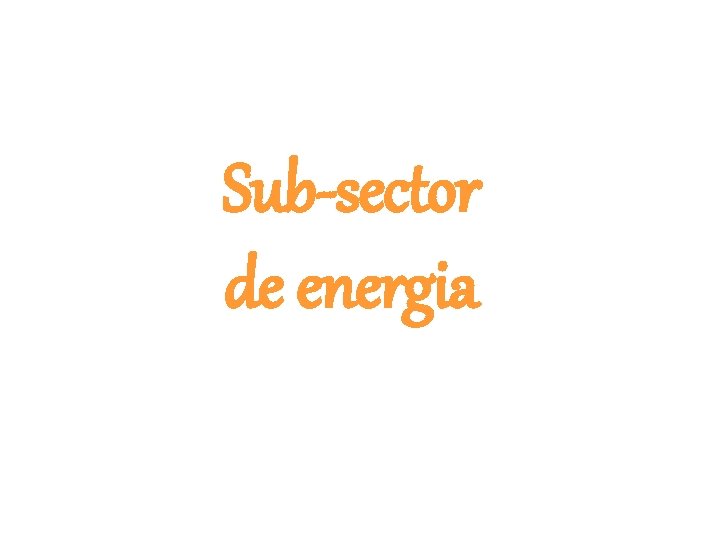Sub-sector de energia 