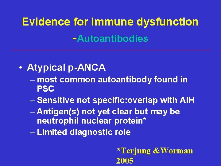 Evidence for immune dysfunction -Autoantibodies • Atypical p-ANCA – most common autoantibody found in Evidence for immune dysfunction -Autoantibodies • Atypical p-ANCA – most common autoantibody found in