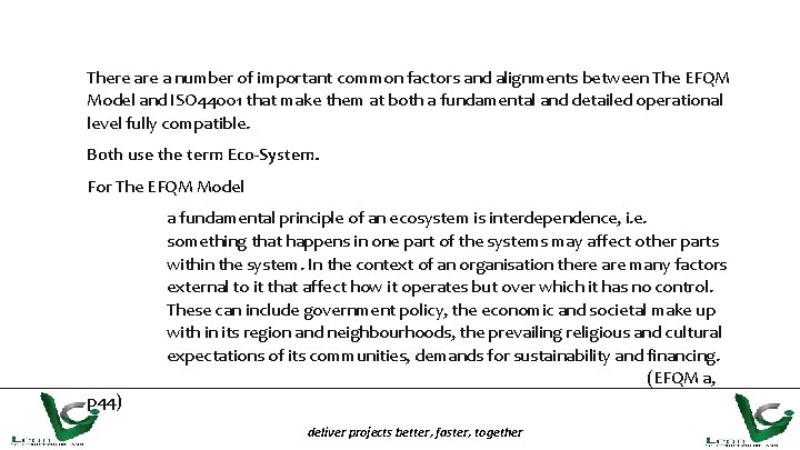 There a number of important common factors and alignments between The EFQM Model and