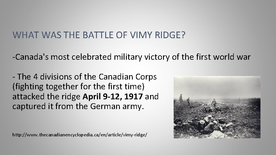 WHAT WAS THE BATTLE OF VIMY RIDGE? -Canada's most celebrated military victory of the