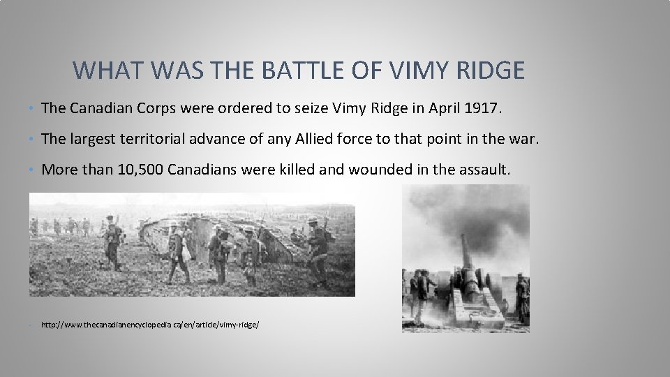 WHAT WAS THE BATTLE OF VIMY RIDGE • The Canadian Corps were ordered to