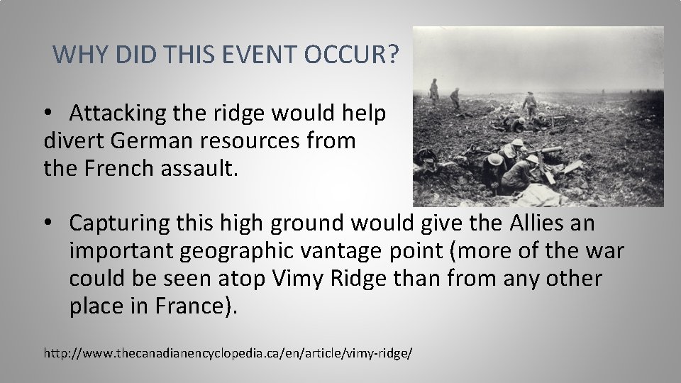WHY DID THIS EVENT OCCUR? • Attacking the ridge would help divert German resources